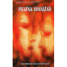 Prasna Upanisad (Sanskrit Text, Transliteration, Translation And Detailed Commentary)